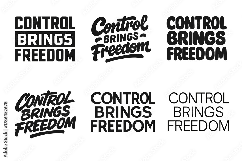 Fototapeta premium Diverse Lettering Styles. Control Brings Freedom. Set lettering. harmonious lettering variations of the same emblematic concept, each with different artistic