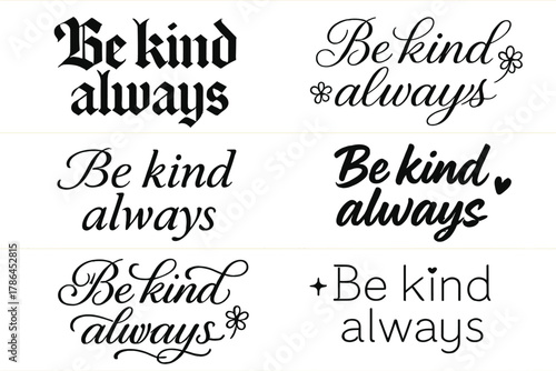 Be Kind Lettering. Be kind always. Create a calligraphy lettering illustration of the phrase: Be kind always.