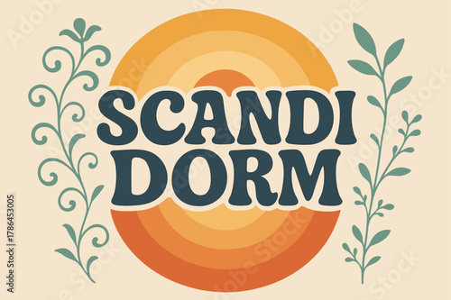 Retro Scandi Vibes. Scandi Dorm ? 70s Poster; funky curved font, wavy stacked layout; warm gradient bands and concentric circles; gentle soft shadow;