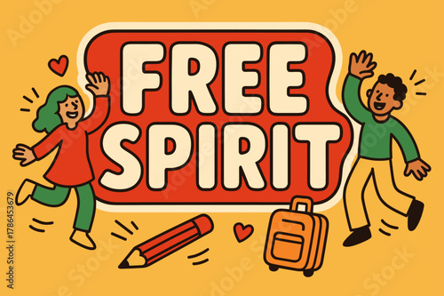Free Spirit Banner. Free spirit banner, flat vector illustration, bold oversized text inside sticker outline, cartoon characters dancing and waving, pencil and