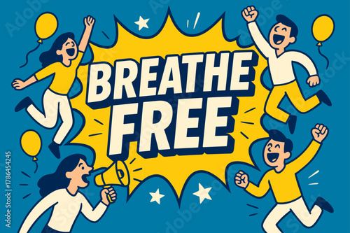 Breathe Free Banner. Breathe Free banner, flat vector illustration, bold oversized text inside comic burst banner, cartoon characters jumping and shouting
