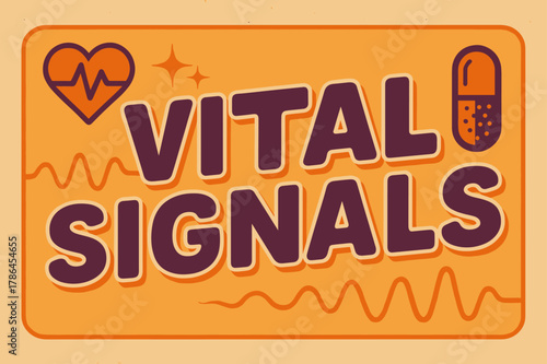 Retro Vital Signals. Vital Signals ? Retro Poster; lettering: bold rounded; composition: banner with side icons; effects: halftone rim + gentle shadow;