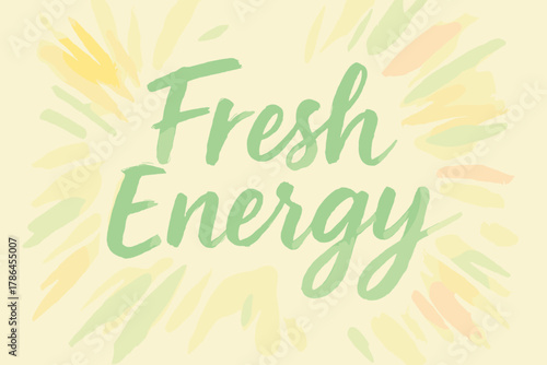 Energetic Pastel Brushstrokes. ?Fresh Energy?. watercolor brush lettering, soft hand-painted texture, airy