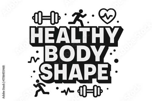Bold Health Typography. Bold Block Lettering ? "Healthy Body Shape" in massive bold geometric letters, stacked block composition, heavy outlines with subtle