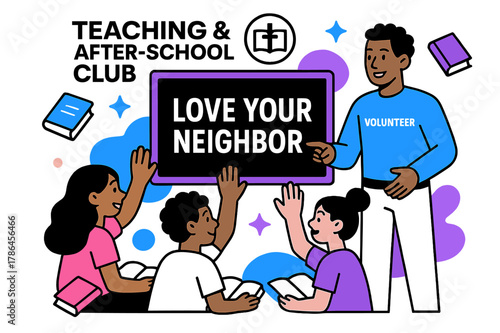 Love Your Neighbor Lesson. Teaching & After-School Club. A volunteer points to a chalkboard with ?Love Your Neighbor? in clean type; kids raise hands, books