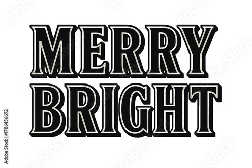 Merry Bright Design. Merry Bright ? Bold Block Lettering; thick uppercase serif with beveled outline and drop