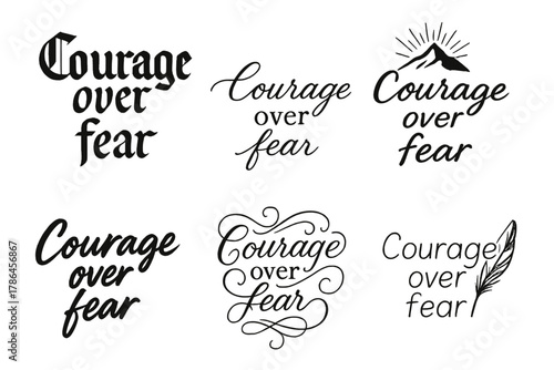 Courage Calligraphy Styles. Courage over fear. Create a calligraphy lettering illustration of the phrase: