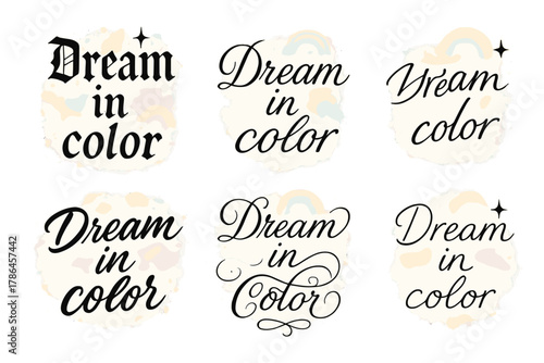 Dream in Color. Dream in color. Create a calligraphy lettering illustration of the phrase: Dream in color.