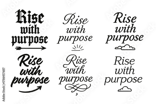 Rise With Purpose. Rise with purpose. Create a calligraphy lettering illustration of the phrase: Rise with