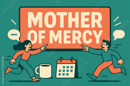 Mother of Mercy Banner. Mother of Mercy banner, flat vector illustration, bold oversized text inside rectangular frame banner, cartoon characters running and