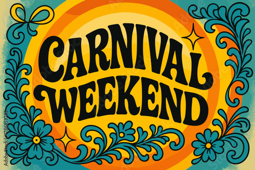 70s Carnival Poster. Carnival Weekend ? 70s Poster; lettering: funky curved fonts; composition: wavy stacked; effects: warm gradients, concentric circles;
