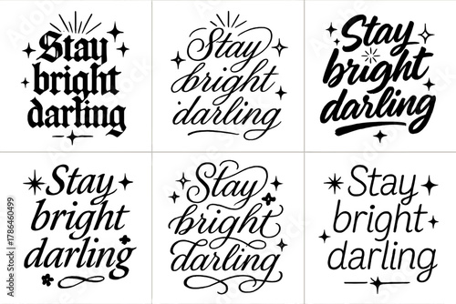 Elegant Calligraphy Variations. Stay bright darling. Create a calligraphy lettering illustration of the phrase