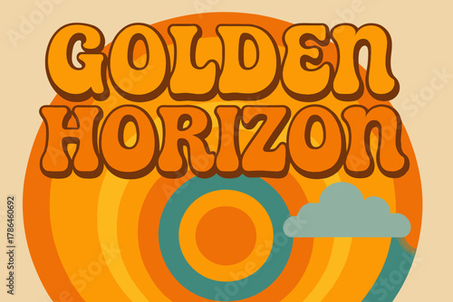 Retro Summer Vibes. Golden Horizon ? 70s Poster: groovy wavy stacked font; warm gradient rings with sun and