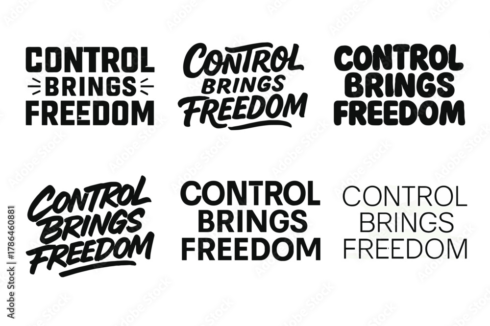 Obraz premium Freedom Lettering Variations. Control Brings Freedom. Set lettering. harmonious lettering variations of the same emblematic concept, each with different