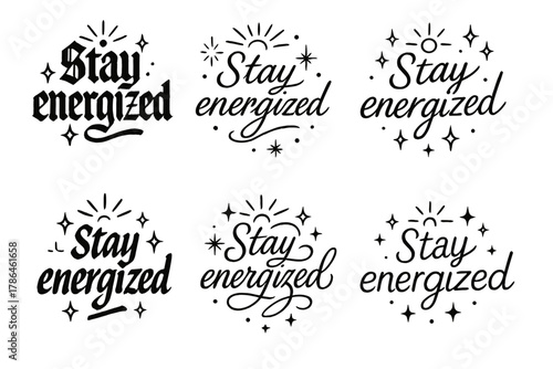 Stay Energized Calligraphy. Stay energized. Create a calligraphy lettering illustration of the phrase: Stay