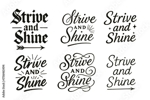 Calligraphy Styles Grid. Strive and shine. Create a calligraphy lettering illustration of the phrase: Strive