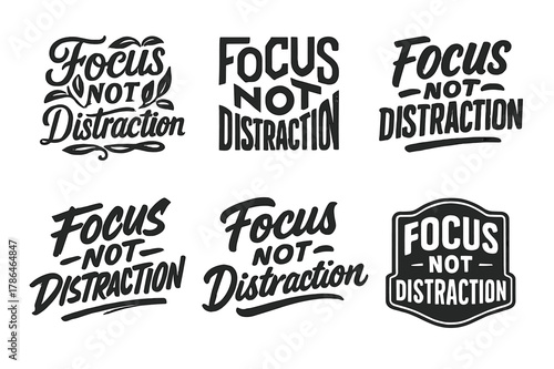 Harmonious Lettering Variations. Focus Not Distraction. Set lettering. harmonious lettering variations of the same emblematic concept, each with different