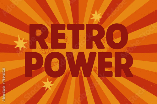 Retro Heroic Poster. Retro Power ? Retro Poster: bold rounded sans-serif with halftone rays and paper grain