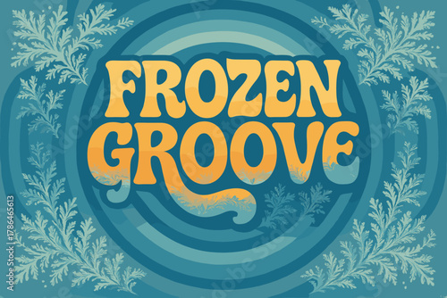 Frozen Groove Vibes. Frozen Groove ? 70s Poster: groovy curvy fonts in wavy stacked composition; cool blue