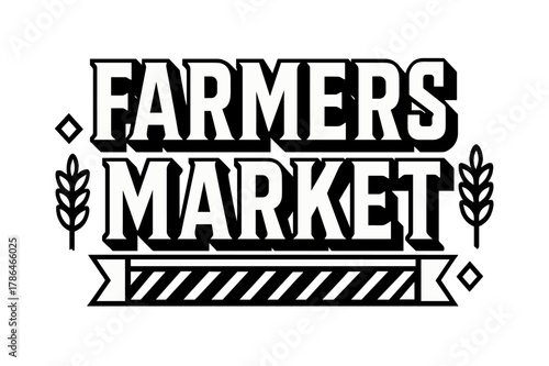 Farmers Market Typography. Farmers Market ? bold block geometric lettering; thick bold letters with geometric serifs, heavy outer outline, strong drop shadow;