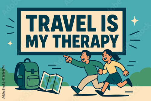 Travel Therapy Banner. Travel is my therapy banner, flat vector illustration, bold oversized text inside rectangular frame, cartoon characters running and