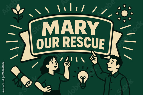 Mary Our Rescue Banner. Mary Our Rescue banner, flat vector illustration, bold oversized text inside sticker outline banner, cartoon characters standing and