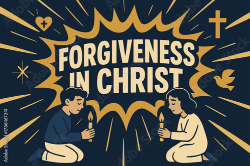 Forgiveness in Christ Banner. Forgiveness in Christ banner, flat vector illustration, bold oversized text inside splash explosion, cartoon characters kneeling