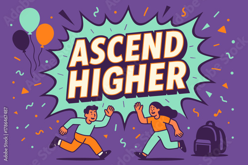 Ascend Higher Celebration. Ascend higher banner, flat vector illustration, bold oversized text inside comic burst, cartoon characters running and waving,