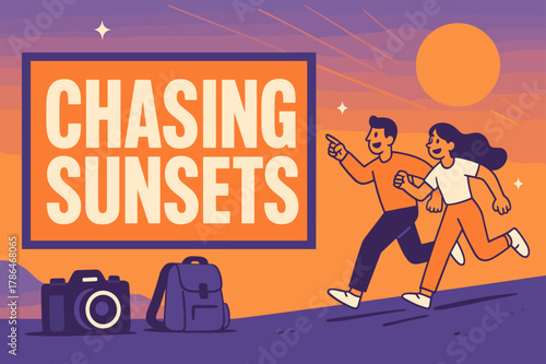 Chasing Sunsets Adventure. Chasing sunsets banner, flat vector illustration, bold oversized text inside rectangular frame, cartoon characters running and