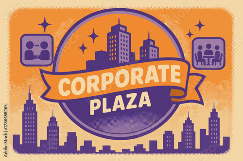 Retro Corporate Poster. Corporate Plaza ? Retro Poster; lettering: bold rounded; composition: ribboned seal with side icons; effects: halftone rim + gentle