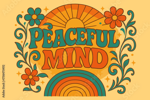 70s Peaceful Mind. Peaceful Mind ? 70s Poster; lettering: funky curved fonts; composition: wavy stacked; effects: warm gradients, concentric circles;