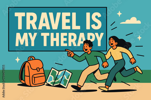 Travel Therapy Banner. Travel is my therapy banner, flat vector illustration, bold oversized text inside rectangular frame, cartoon characters running and