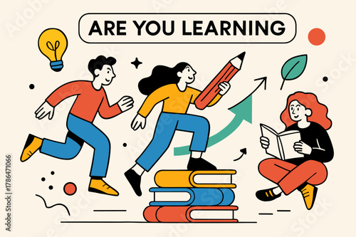 Learning in Motion. ARE YOU LEARNING. Books and pencils, knowledge and growth, inspiring quotes. Modern flat vector scene with expressive, stylized characters