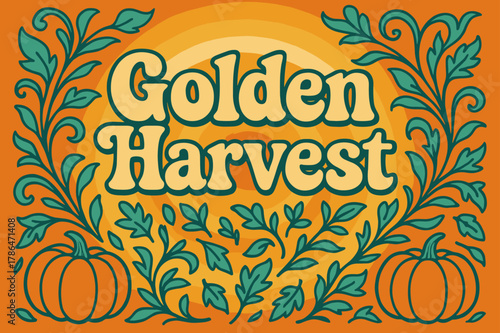 Retro Autumn Vibes. Golden Harvest ? 70s Poster: groovy stacked wavy font; warm gradient rings, leafy swirls,