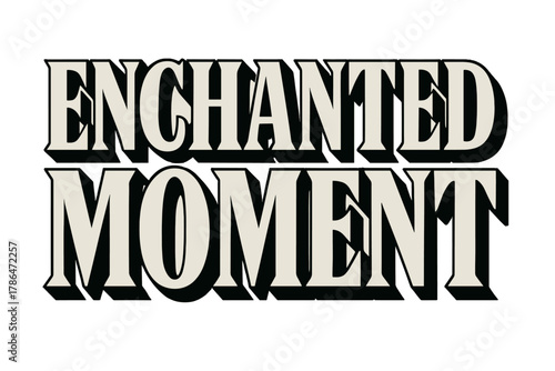 Enchanted Bold Block. Enchanted Moment ? Bold Block Lettering: extra-thick geometric serif letters with strong