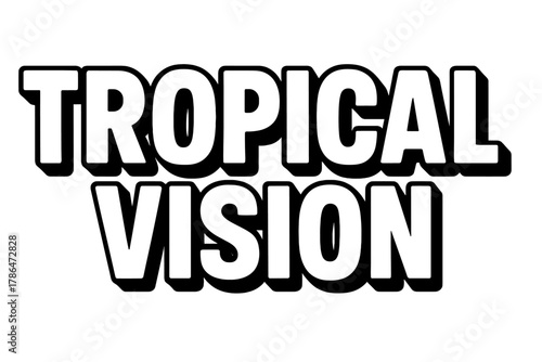 Tropical Vision Typography. Tropical Vision ? Bold Block Lettering: thick uppercase letters with rounded edges