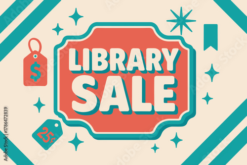 Library Sale Poster. Library Sale ? Retro Poster; chunky rounded title inside a ticket-style badge; diagonal stripe corners and spark bursts; strong offset