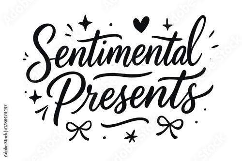 Sentimental Presents Typography. Script Hand-Lettering ? "Sentimental Presents" in flowing brush script, semi-cursive with fluid strokes, slight upward tilt to