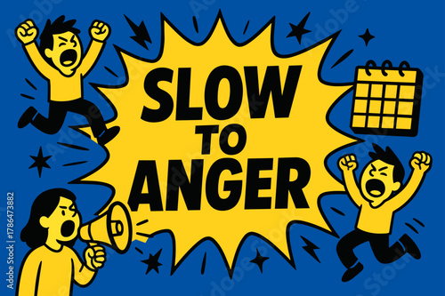 Slow to Anger. Slow to Anger banner, flat vector illustration, bold oversized text inside comic burst banner, cartoon characters jumping and shouting