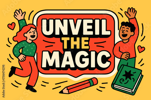 Magic Celebration Scene. Unveil the magic banner, flat vector illustration, bold oversized text inside sticker outline, cartoon characters dancing and waving,