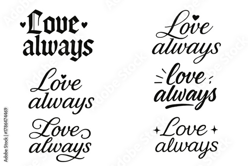 Love Calligraphy Variations. Love always. Create a calligraphy lettering illustration of the phrase: Love