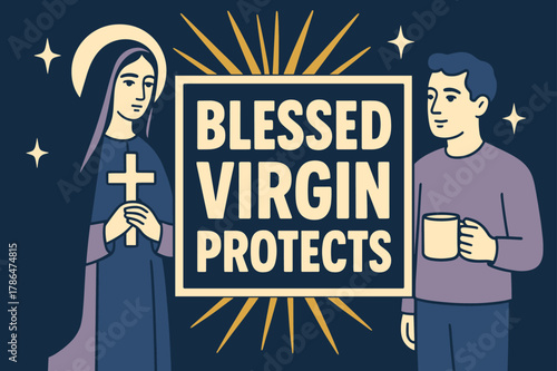 Blessed Virgin Banner. Blessed Virgin Protects banner, flat vector illustration, bold oversized text inside rectangular frame, cartoon characters standing