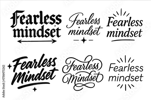Fearless Mindset Styles. Fearless mindset. Create a calligraphy lettering illustration of the phrase: Fearless