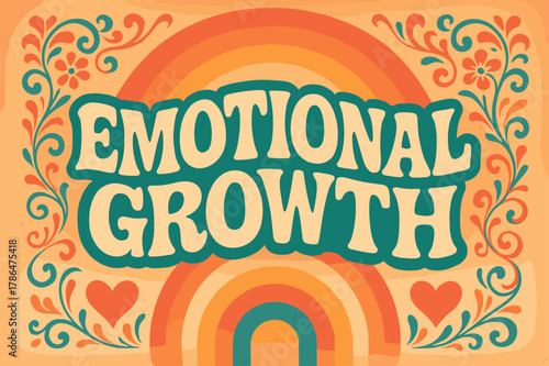 70s Emotional Poster Vibes. Emotional Growth ? 70s Poster; lettering: funky curved fonts; composition: wavy stacked; effects: warm gradients, concentric