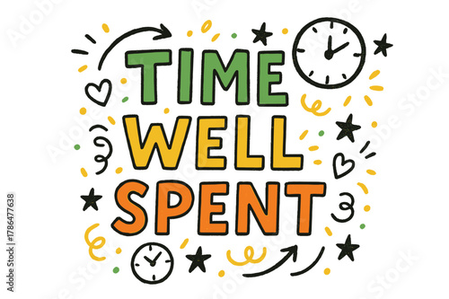 Time Doodles. Time Well Spent ? Doodle / Sketch; lettering: playful hand-drawn with rough sketch outlines; layout: casual with arrows, clocks, and stars;