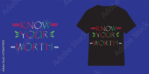 “Know Your Worth – Inspirational Motivational Typography Quote Design for T-Shirts, Hoodies, Posters, and Modern Streetwear Fashion Prints”