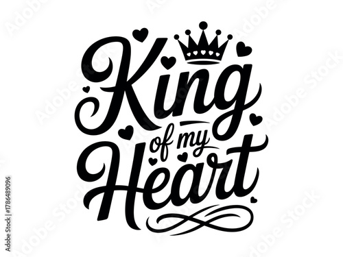 The inscription reads 'King of my Heart' with a crown and hearts.