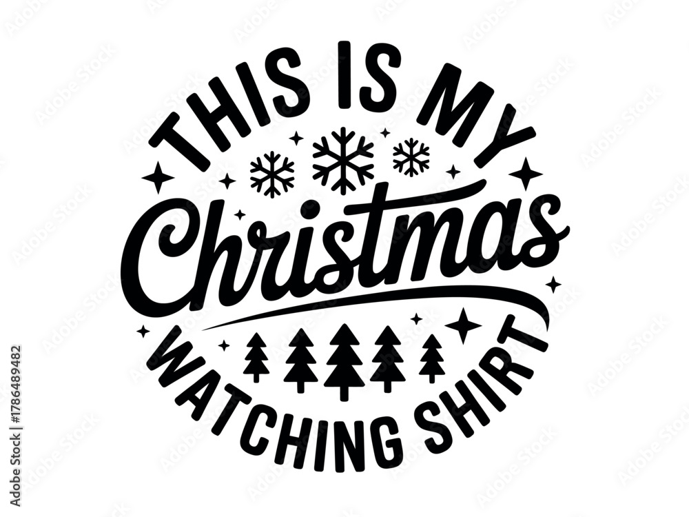 Fototapeta premium This is my Christmas watching shirt, a festive holiday slogan with snowflakes and trees.