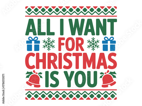 All I want for Christmas is you text with festive holiday elements