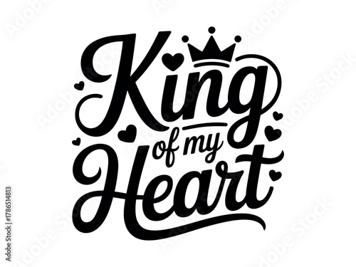 King of my Heart is a declaration of love and devotion with regal symbolism.